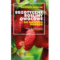 Egzotyczne Rośliny Owocowe Do Naszego Ogrodu Wojciech Grzelak - Poradniki hobbystyczne - miniaturka - grafika 1