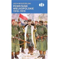 Historia Polski - Lech Wyszczelski Powstanie Wielkopolskie 1918-1919 - miniaturka - grafika 1