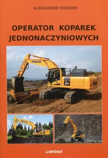 Operator koparek jednonaczyniowych - Aleksander Sosiński - Historia Polski - miniaturka - grafika 1