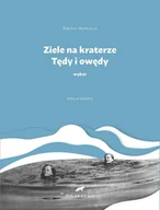 E-booki - lektury - Ziele na kraterze. Tędy i owędy - miniaturka - grafika 1