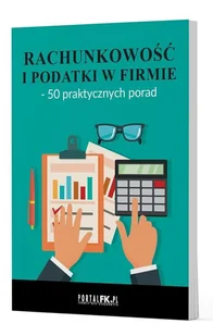 Rachunkowość i podatki w firmie - 50 praktycznych porad - Opracowanie zbiorowe - książka - Podręczniki dla szkół wyższych Rachunkowość i podatki w firmie - 50 praktycznych porad - Opracowanie zbiorowe - książka - Podręczniki dla szkół wyższych - miniaturka - grafika 1