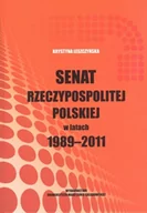 Polityka i politologia - UMCS Wydawnictwo Uniwersytetu Marii Curie-Skłodows Senat Rzeczypospolitej Polskiej w latach 1989-2011 - Krystyna Leszczyńska - miniaturka - grafika 1