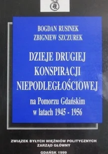 Dzieje drugiej konspiracji niepodległościowej na Pomorzu Gdańskim w latach 1945 - 1956 - Historia świata - miniaturka - grafika 1