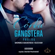 Audiobooki - literatura popularnonaukowa - Córka gangstera. Prolog Monika Magoska-Suchar - miniaturka - grafika 1