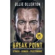Felietony i reportaże - Break Point. Żołnierz Sił specjalnych o sile, odwadze i przetrwaniu - miniaturka - grafika 1