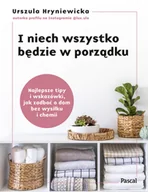 Poradniki hobbystyczne - I niech wszystko będzie w porządku. Najlepsze tipy i wskazówki, jak zadbać o dom bez wysiłku i chemi - miniaturka - grafika 1