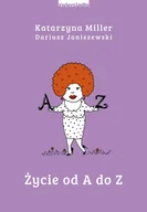 E-booki - literatura faktu - Dariusz Janiszewski; Katarzyna Miller Życie od A do Z e-book) - miniaturka - grafika 1