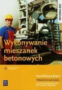 WSiP Wykonywanie mieszanek betonowych Podręcznik - Mirosław Kozłowski - Podręczniki dla liceum - miniaturka - grafika 1