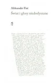 Pamiętniki, dzienniki, listy - Świat i głosy niedosłyszane - Aleksander Fiut - miniaturka - grafika 1