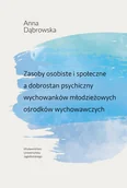 Pedagogika i dydaktyka - Zasoby osobiste i społeczne a dobrostan psychiczny wychowanków młodzieżowych ośrodków wychowawczych - miniaturka - grafika 1