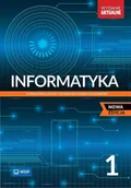 Podręczniki dla liceum - Informatyka. Podręcznik. Liceum i technikum. Klasa 1. Zakres podstawowy - Katarzyna Olędzka, Wanda Jochemczyk - podręcznik - miniaturka - grafika 1