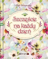 Aforyzmy i sentencje - Szczęście na każdy dzień Phil Bosmans - miniaturka - grafika 1