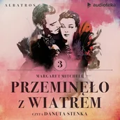 Audiobooki - historia - Przeminęło z wiatrem. Część trzecia Margaret Mitchell - miniaturka - grafika 1