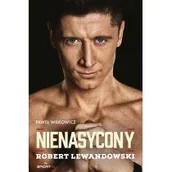 Wywiady, wspomnienia - Nienasycony Robert Lewandowski - miniaturka - grafika 1