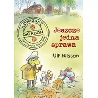 Książki edukacyjne - Ulf Nilsson Komisarz Gordon Jeszcze jedna sprawa - miniaturka - grafika 1