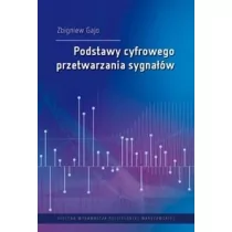 Podstawy cyfrowego przetwarzania sygnałów Zbigniew Gajo - Podręczniki dla szkół wyższych - miniaturka - grafika 1