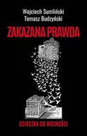 Felietony i reportaże - Zakazana prawda. Ucieczka od wolności - miniaturka - grafika 1