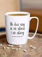 Kubki - NIC DWA RAZY SIĘ NIE ZDARZA / Wisława Szymborska / kubek biały z uchem - miniaturka - grafika 1