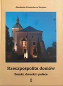 Felietony i reportaże - Rzeczpospolita domów Zamki, dworki Tom 1 - miniaturka - grafika 1