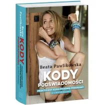 Kody podświadomości. Praktyczny kurs życiowej przemiany (z ćwiczeniami) - Rozwój osobisty - miniaturka - grafika 1