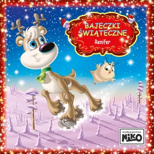 Renifer Bajeczki Świąteczne Elżbieta Śnieżkowska-Bielak - Powieści i opowiadania - miniaturka - grafika 1