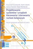 Technika - Projektowanie systemów i urządzeń kierowania i sterowania ruchem kolejowym - miniaturka - grafika 1