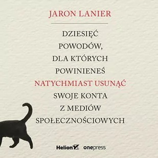 Dziesięć powodów, dla których powinieneś natychmiast usunąć swoje konta z mediów społecznościowych - Audiobooki - biznes i ekonomia - miniaturka - grafika 1