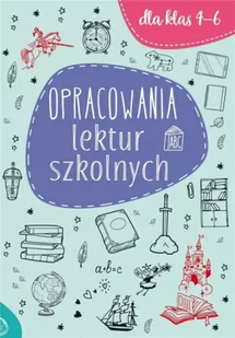 Opracowania lektur szkolnych dla klas 4-6 - praca zbiorowa - Lektury szkoła podstawowa - miniaturka - grafika 1