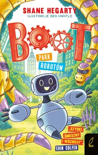 Hegarty Shane Boot Tom 3 Park robotów - Literatura przygodowa - miniaturka - grafika 2