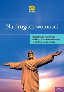 Katechetyczne Warszawa Katechizm LO 1 Na drogach wolności praca zbiorowa - Podręczniki dla liceum - miniaturka - grafika 2