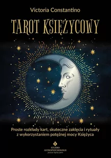 Tarot księżycowy. Proste rozkłady kart, skuteczne zaklęcia i rytuały z wykorzystaniem potężnej mocy księżyca - E-booki - poradniki - miniaturka - grafika 1