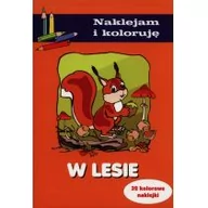 Baśnie, bajki, legendy - Olesiejuk Sp. z o.o. W lesie. Naklejam i koloruję - Anna Wiśniewska - miniaturka - grafika 1
