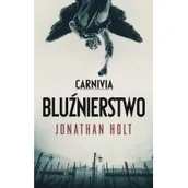 Powieści sensacyjne - Akurat Jonathan Holt Carnivia. Bluźnierstwo - miniaturka - grafika 1