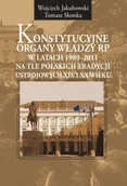 Historia świata - Konstytucyjne organy władzy RP w latach 1989-2011 - Wojciech Jakubowski, Tomasz Słomka - miniaturka - grafika 1