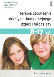 Terapia zaburzenia obsesyjno Poradnik terapeuty Nowa - Pedagogika i dydaktyka - miniaturka - grafika 2