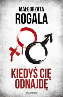 Małgorzata Rogala Kiedyś Cię odnajdę - Proza - miniaturka - grafika 2
