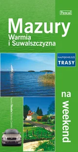 Mazury, Warmia i Suwalszczyzna na weekend - Przewodniki - miniaturka - grafika 1