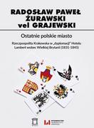 Polityka i politologia - Żurawski vel Grajewski Radosław Paweł Ostatnie polskie miasto - miniaturka - grafika 1