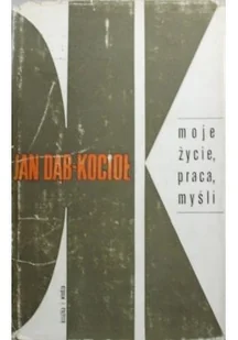 Moje życie praca myśli - Biografie i autobiografie - miniaturka - grafika 1