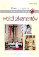 Poradniki hobbystyczne - Kompozycje kwiatowe. Wokół sakramentów - miniaturka - grafika 1