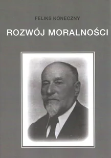 WYD.HISTORYCZNE Rozwój moralności KONIECZNY FELIKS - Historia świata - miniaturka - grafika 2