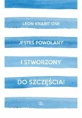 Religia i religioznawstwo - Tyniec Jesteś powołany i stworzony do szczęścia! Leon Knabit OSB - miniaturka - grafika 1