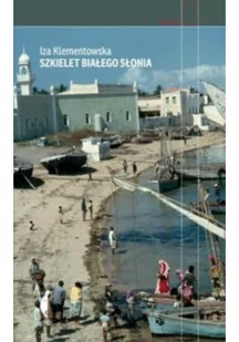 Czarne Szkielet białego słonia - Iza Klementowska - Felietony i reportaże - miniaturka - grafika 1