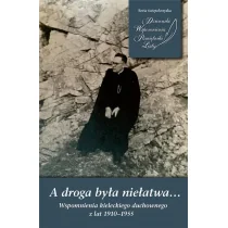 IPN A droga była niełatwa - ks. Henryk Peszko, Ryszard Gryz, Karolina Święcich - Pamiętniki, dzienniki, listy - miniaturka - grafika 2