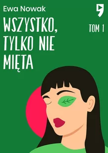 Wszystko, tylko nie mięta. Tom 1 - E-booki dla dzieci i młodzieży - miniaturka - grafika 1