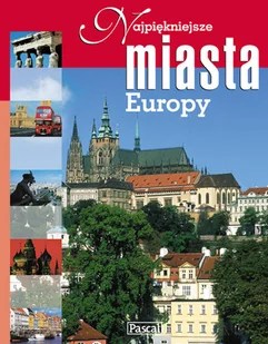 Najpiękniejsze miasta Europy - Albumy krajoznawcze - miniaturka - grafika 1