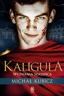 Kubicz Michał Kaligula Wyznania szaleńca - Biografie i autobiografie - miniaturka - grafika 5
