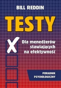 Testy dla menedżerów stawiających na efektywność Poradnik psychologiczny Reddin Bill - Psychologia - miniaturka - grafika 2