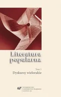 Pomoce naukowe - Literatura popularna. T.1 Dyskursy wielorakie - Ewa Bartos, Marta Tomczok - miniaturka - grafika 1