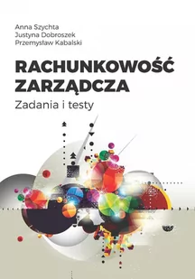 Rachunkowość zarządcza. Zadania i testy - E-booki - biznes i ekonomia - miniaturka - grafika 1